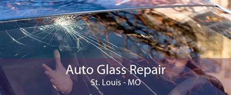 Auto Glass Repair in St. Louis, MO .